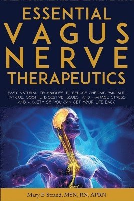 Mary E Strand, Mary E. Strand - Essential Vagus Nerve Therapeutics, Häftad