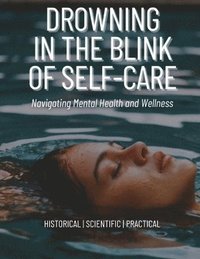 bokomslag Drowning in the Blink of Self-Care