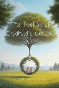 bokomslag Poetry of Childhood's Charm