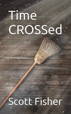 Scott Fisher - Time Crossed, Häftad