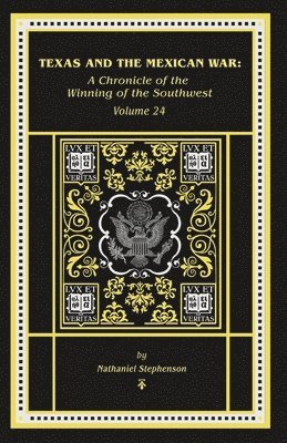 Nathaniel W Stephenson, George Bagby - Texas and the Mexican War, Häftad