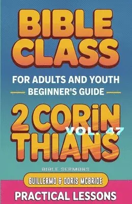 Guillermo Doris McBride - Bible Class for Adults and Youth Beginner's Guide - 2 Corinthians, Häftad. Tillgänglighet: Lägg i varukorg