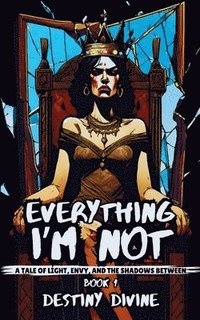 bokomslag Everything I'm Not