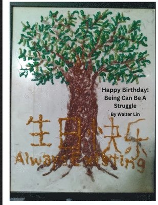 bokomslag Happy Birthday! Being Can Be A Struggle