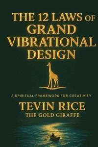 bokomslag 12 Laws of Grand Vibrational Design