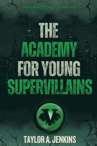 bokomslag The Academy For Young Supervillains