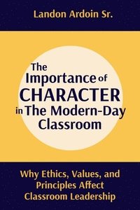 bokomslag Importance of Character in the Modern-Day Classroom