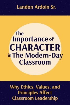 bokomslag Importance of Character in the Modern-Day Classroom