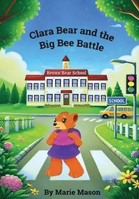 bokomslag Clara Bear and the Big Bee Battle