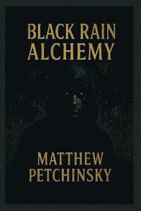 bokomslag Black Rain Alchemy