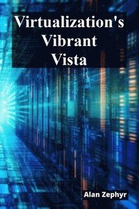 bokomslag Virtualization's Vibrant Vista