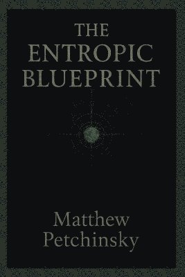 bokomslag Entropic Blueprint