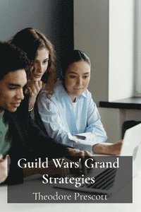 bokomslag Guild Wars' Grand Strategies