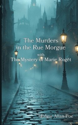bokomslag Murders in the Rue Morgue with The Mystery of Marie Rog?t