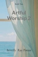 bokomslag Artful Worship 2