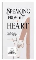 bokomslag Speaking from the Heart: Tips for Dating Across Languages