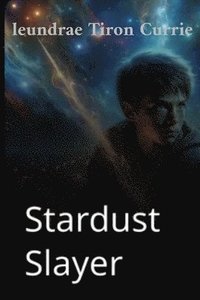 bokomslag Stardust slayer
