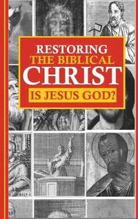 bokomslag Restoring the Biblical Christ