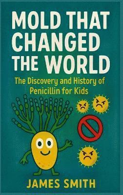bokomslag Mold That Changed the World