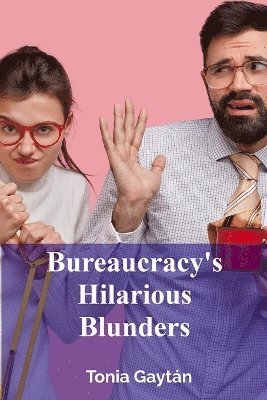 bokomslag Bureaucracy's Hilarious Blunders