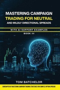 bokomslag Mastering Campaign Trading for Neutral and Mildly Directional Spreads