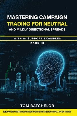 bokomslag Mastering Campaign Trading for Neutral and Mildly Directional Spreads