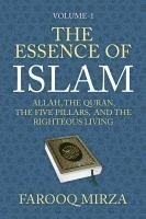 bokomslag The Essence of Islam: Allah, the Quran, the Five Pillars, and the Righteous Living