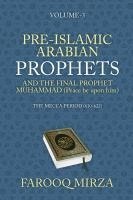 bokomslag Pre-Islamic Arabian Prophets and the Final Prophet Muhammad (Peace be upon him): The Mecca Period (610-622)