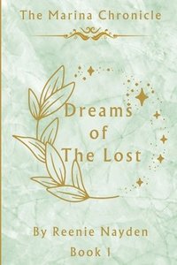 bokomslag The Marina Chronicel: Book 1: The Dreams Of The Lost