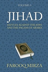 bokomslag Jihad: Battles Against the Jews and the Pagans of Arabia