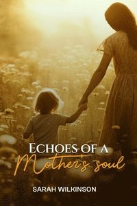 bokomslag Echoes Of A Mother's Soul