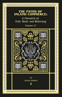 Archer B Hulburt, George Bagby - Paths of Inland Commerce, Häftad