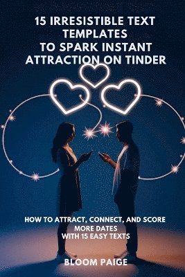 bokomslag 15 Irresistible Text Templates to Spark Instant Attraction on Dating Apps