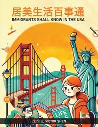 bokomslag &#23621; &#32654; &#29983; &#27963; &#30334; &#20107; &#36890;: Immigrants Shall Know in the USA