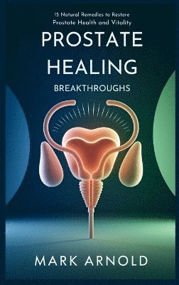 Prostate Healing Breakthroughs 1