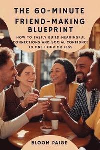 bokomslag 60-Minute Friend-Making Blueprint