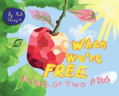 A S Taneja, A. S. Taneja, A.S. Taneja - When We're Free, Inbunden