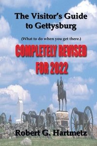 bokomslag The Visitor's Guide to Gettysburg: What To Do When You Get There