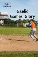 bokomslag Gaelic Games' Glory