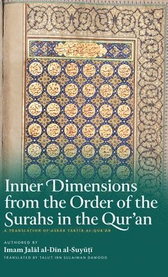 Jalal Al-Din Al-Suyuti - Inner Dimensions from the Order of the Surahs in the Qur'an (HB), Inbunden