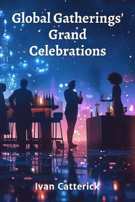 bokomslag Global Gatherings' Grand Celebrations
