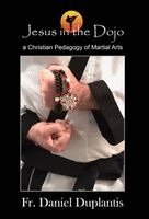 Daniel Duplantis, Todd Fischer - Jesus in the Dojo, Inbunden