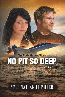 James Nathaniel Miller - No Pit So Deep, Häftad