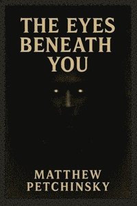 bokomslag Eyes Beneath You