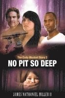 No Pit So Deep