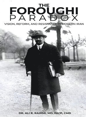 bokomslag Foroughi Paradox Vision, Reform, and Resistance in Modern Iran