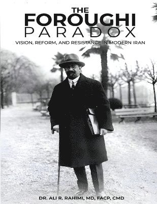 bokomslag Foroughi Paradox Vision, Reform, and Resistance in Modern Iran