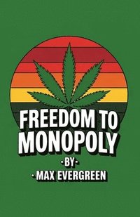 bokomslag From Freedom to Monopoly