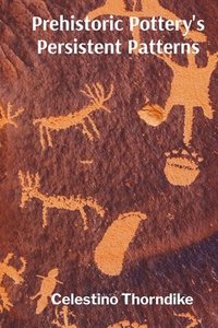 bokomslag Prehistoric Pottery's Persistent Patterns