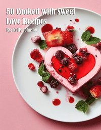 bokomslag 50 Cooked with Sweet Love Recipes